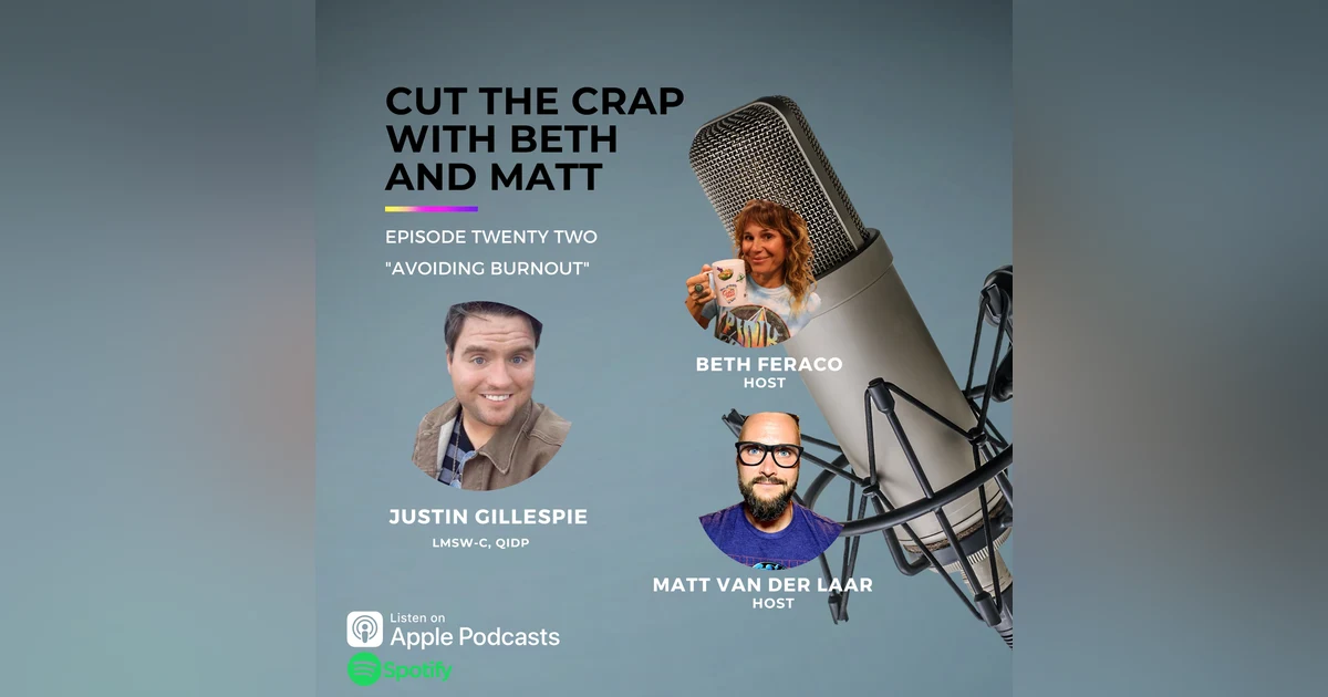 22 - Avoiding Burnout With Justin Gillespie, LMSW-C, QIDP