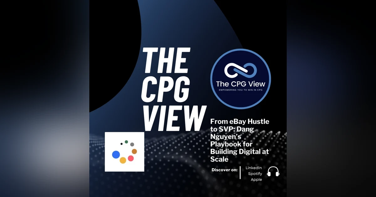 From eBay Hustle to SVP: Dang Nguyen’s Playbook for Building Digital at Scale (Dang Nguyen, Senior Vice President, Digital at Careismatic Brands)
