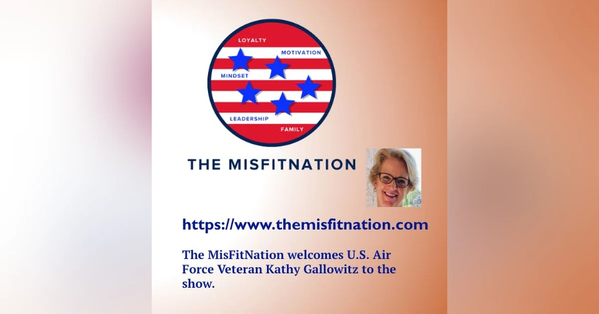 The MisFitNation Show welcomes US Air Force Veteran and Veteran Advocate Kathy Gallowitz