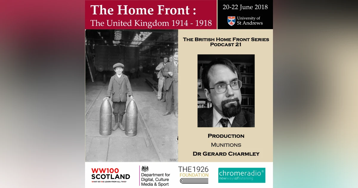 THE BRITISH HOME FRONT 21 | Munitions - Gerard Charmley
