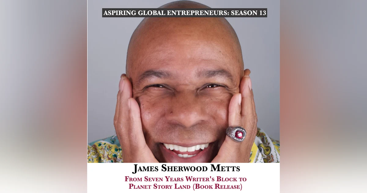 James Sherwood Metts: From Seven Years Writer's Block to Planet Story Land (Book Release)