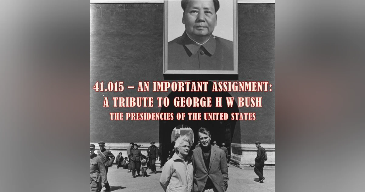 41.015 – An Important Assignment: A Tribute to George H W Bush