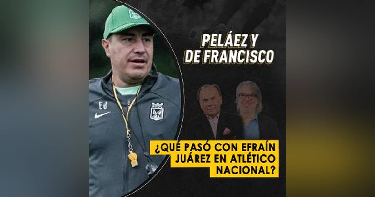 ¿Qué pasó con Efraín Juárez en Atlético Nacional?
