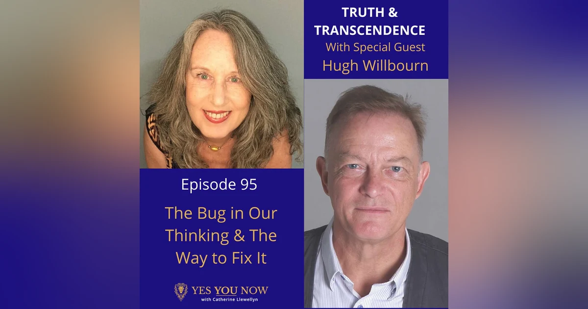 Ep 95: Hugh Willbourn - The Bug in Our Thinking & The Way To Fix It