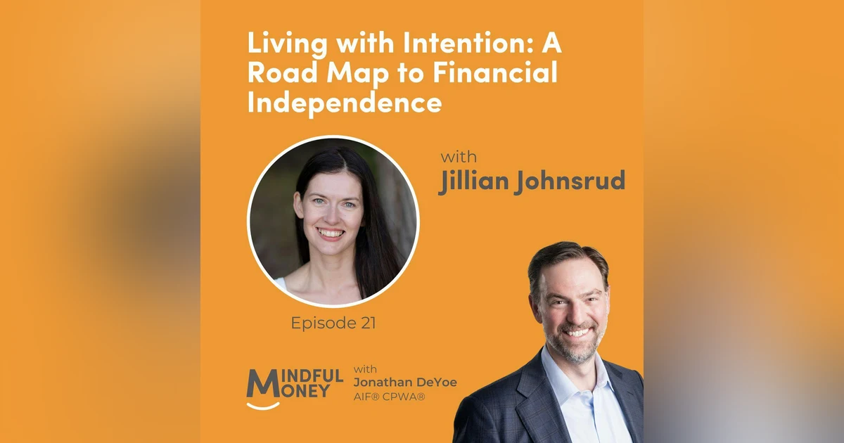 021: Jillian Johnsrud - Living with Intention: A Road Map to Financial Independence