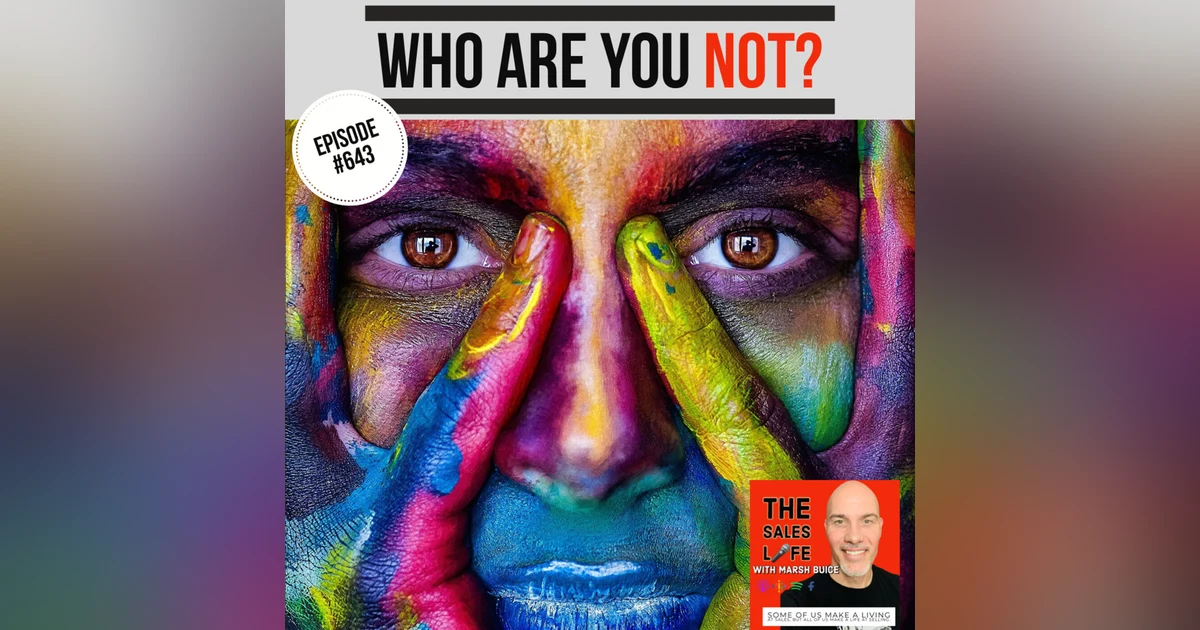 643 Who you AREN'T is just as important as who you are.