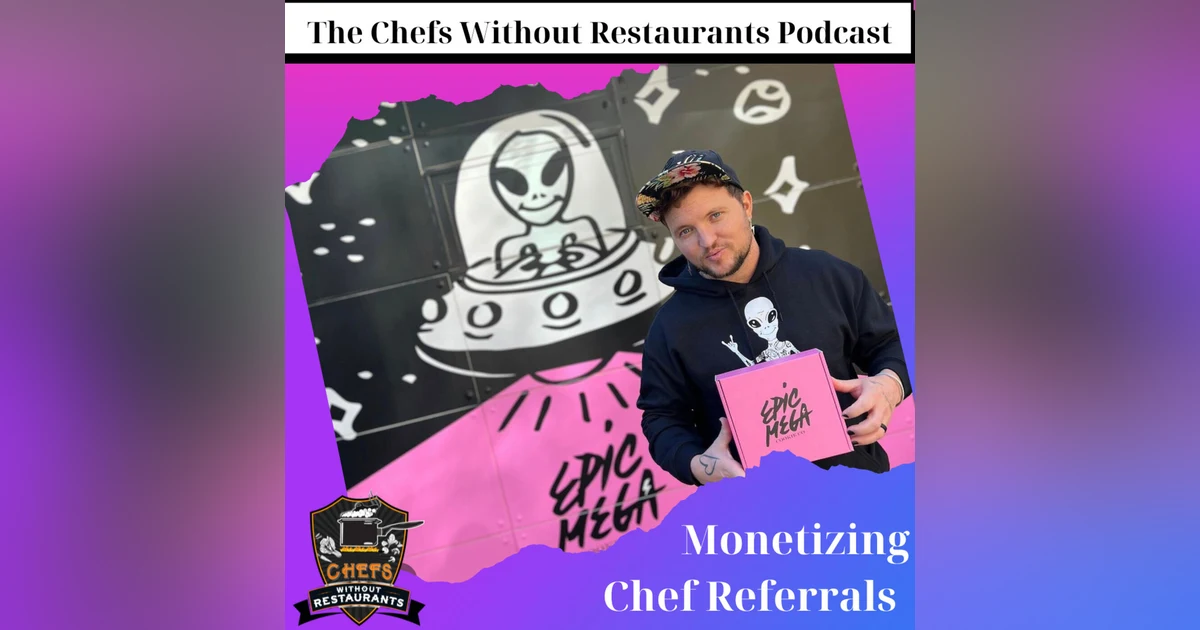 Monetizing Chef Referrals with Derrick Fox