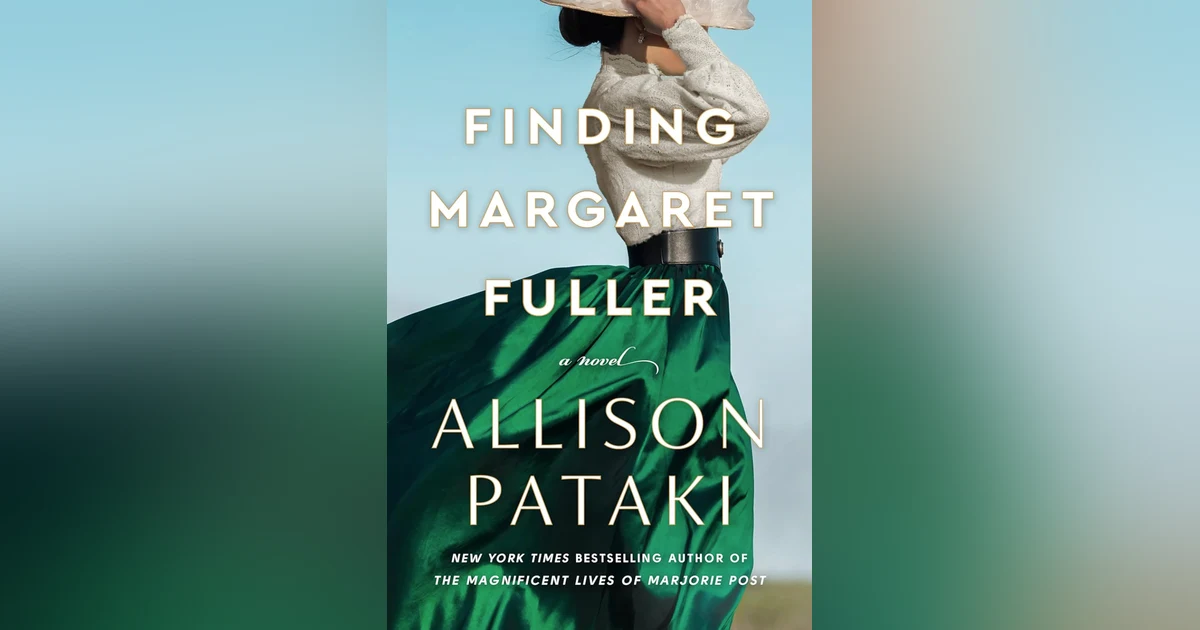 612 Finding Margaret Fuller (with Allison Pataki) | My Last Book with James Marcus
