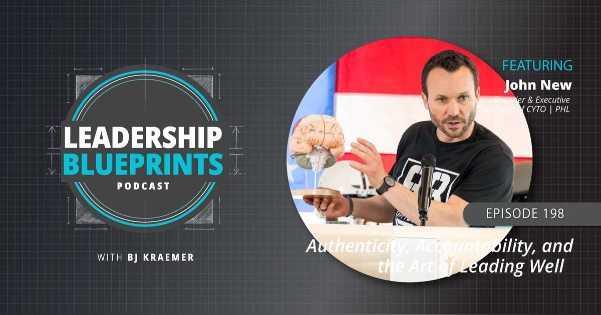 Authenticity, Accountability, and the Art of Leading Well with John New