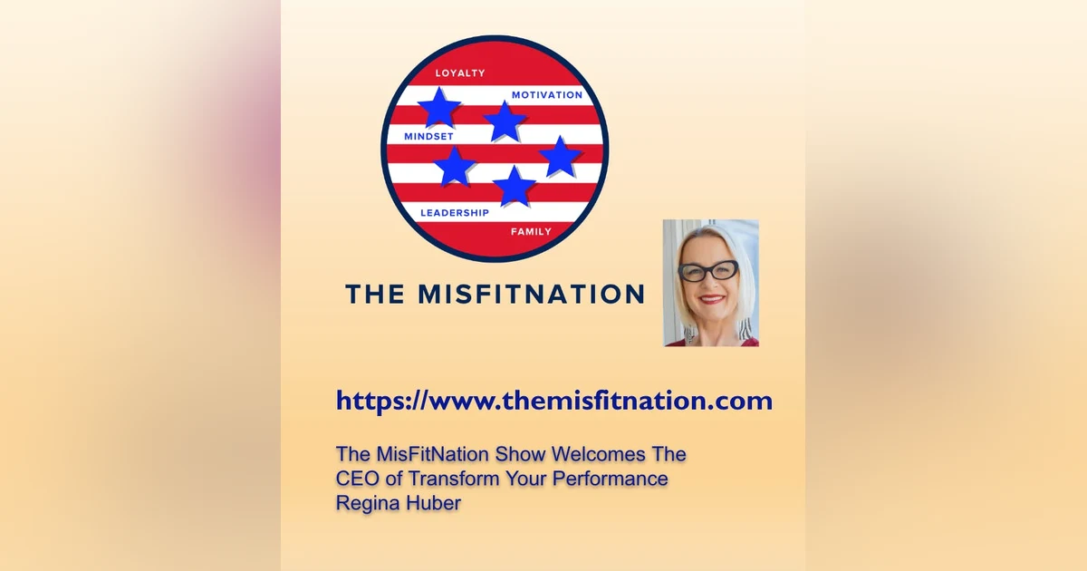 The MisFitNation Show chat with Regina Huber - CEO of Transform Your Performance