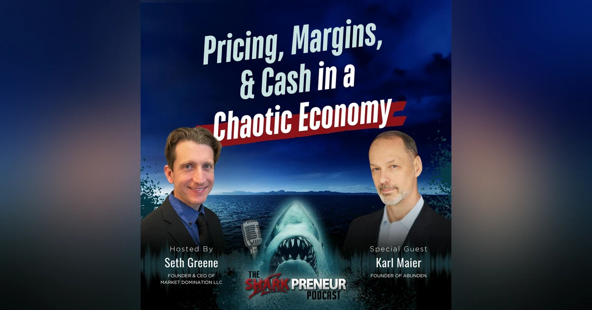 Episode 1220: Pricing, Margins, and Cash in a Chaotic Economy with Karl Maier
