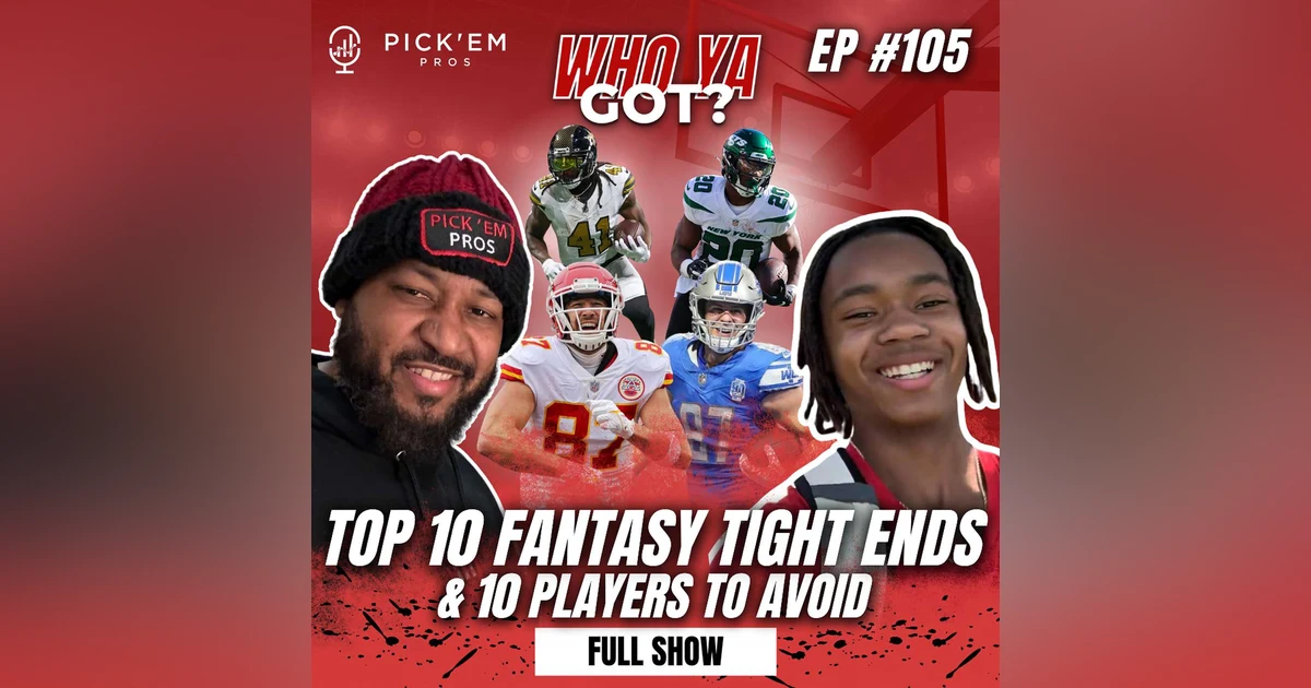 Top 10 Fantasy Tight Ends, Do Not Draft List, & Texas Adventures | Pick'em Pros 🏈🔥