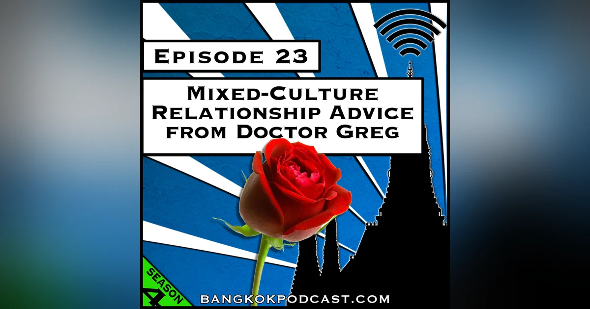 Mixed-Culture Relationship Advice from Dr. Greg [Season 4, Episode 23]