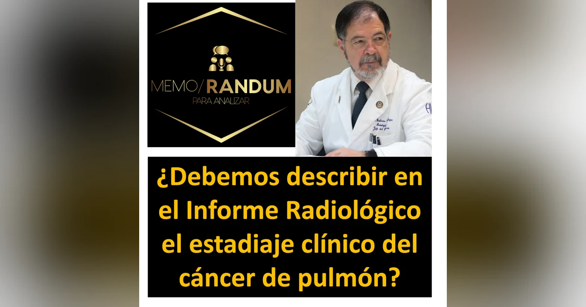 ¿Debemos describir en el Informe Radiológico el estadiaje clínico TNM del cáncer de pulmón?