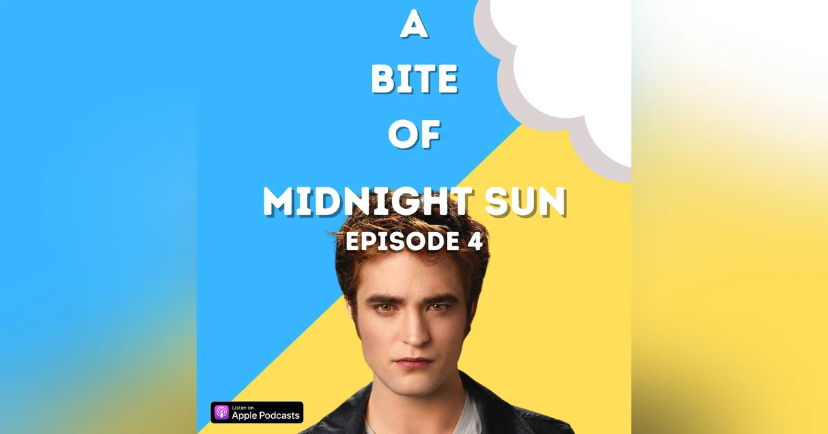 'Midnight Sun,' Ch. 16-20 | Twilight Saga