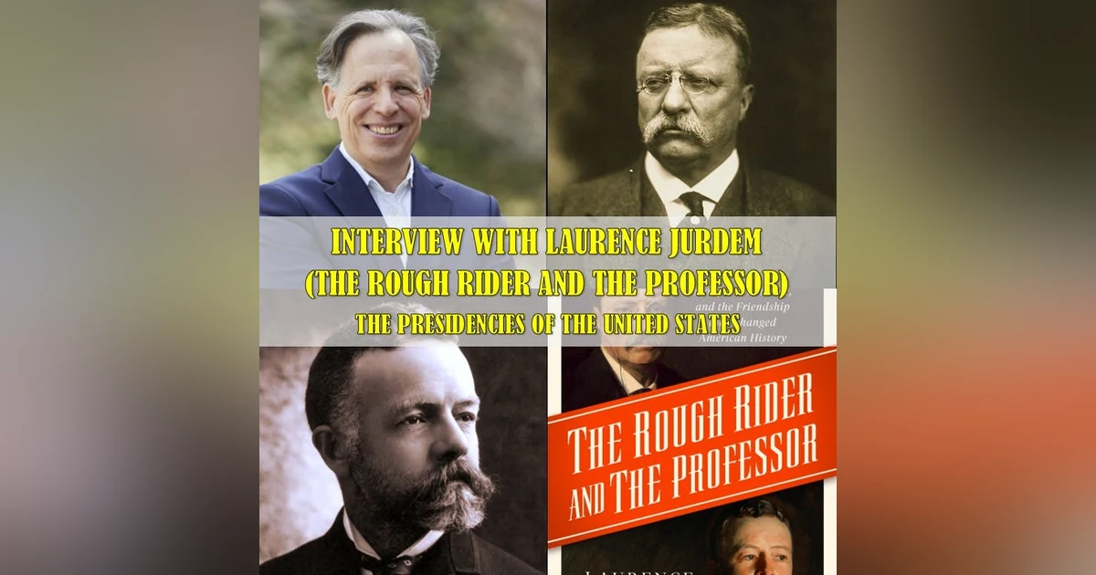 Interview with Laurence Jurdem, The Rough Rider and the Professor