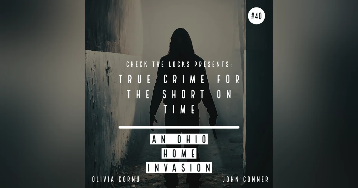 True Crime for the Short on Time: An Ohio Home Invasion