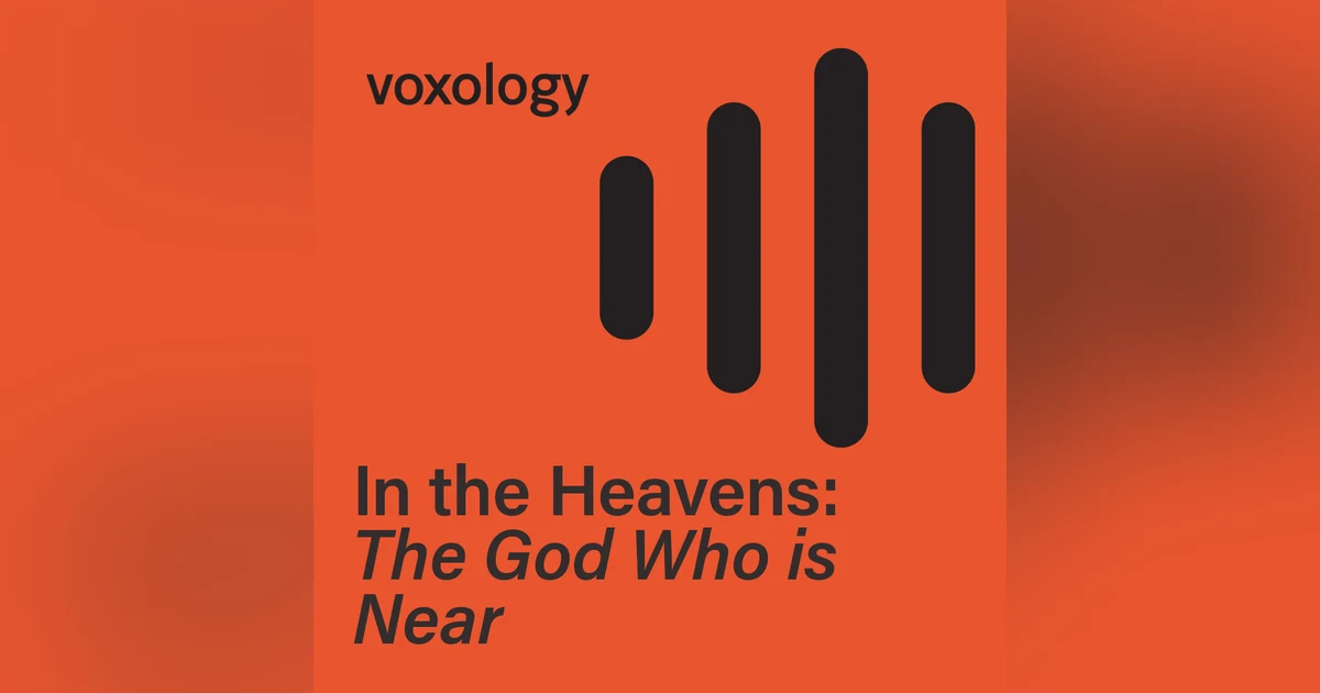 In the Heavens: The God Who is Near