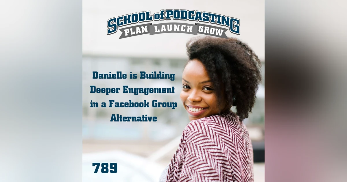 Danielle Desir is Building a Deeper Engagement in a Facebook Group Alternative