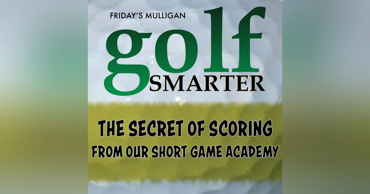 The Secret of Scoring from Our Short Game Academy with Terry "The Wedge Guy" Koehler