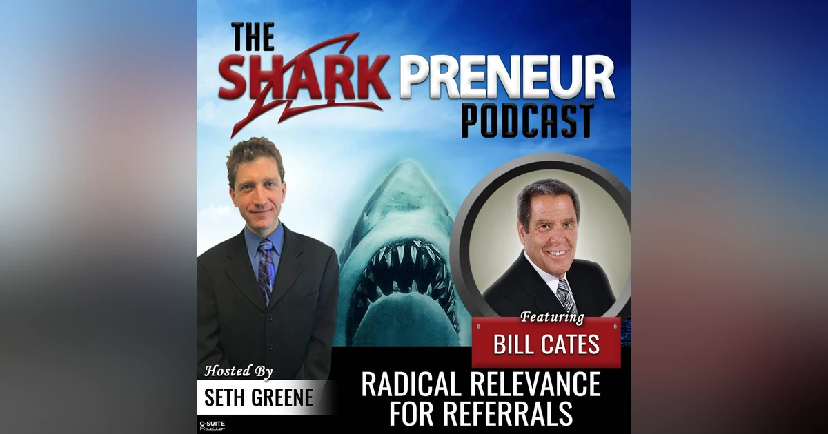 793: Radical Relevance for Referrals with Bill Cates
