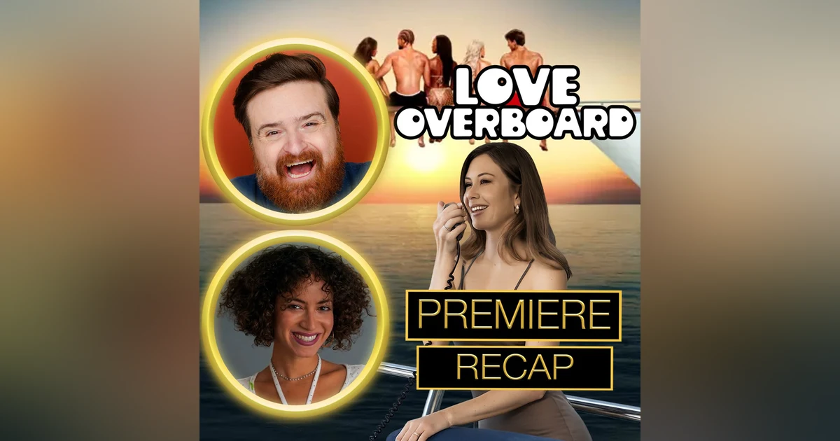 Love Overboard Episodes 1 - 3 | Season Premiere Recap