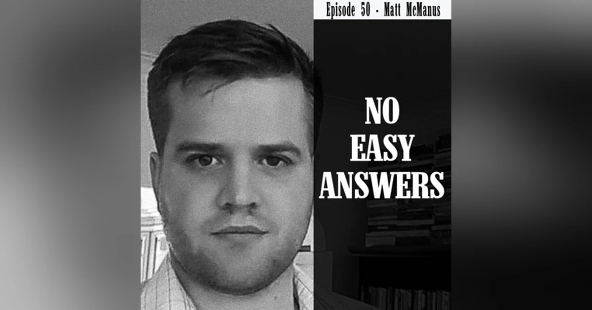 Episode 50 - The Rise of Postmodern Conservatism with Matthew McManus