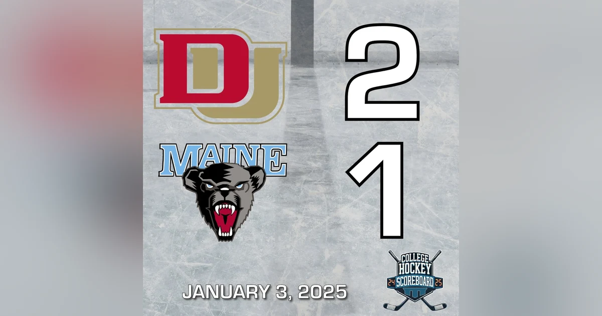 No. 6 Denver scores late to top No. 7 Maine; Wrigley hosts Frozen Confines; No. 10 St. Lawrence women top No. 5 Colgate - CHS 1-3-25