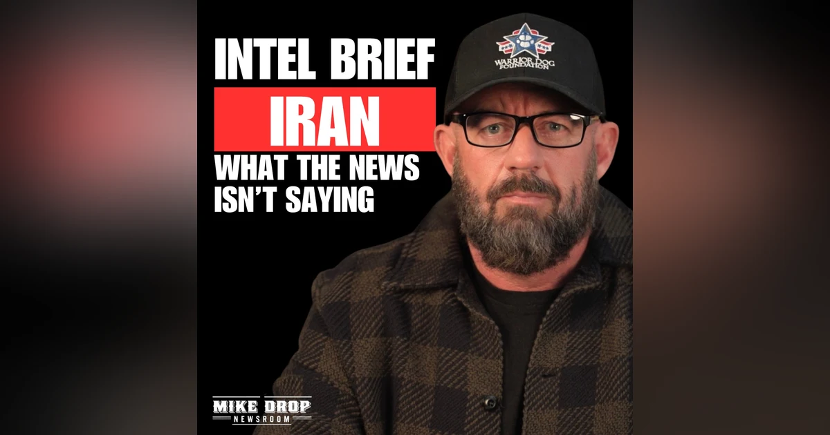 A Private Intel Brief on Iran: What the Headlines Aren't Telling You | Mike Drop Newsroom