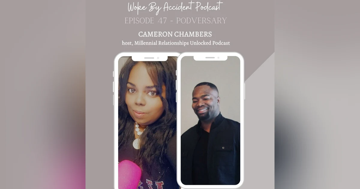 Woke By Accident Podcast Episode 47 - PODVERSARY
