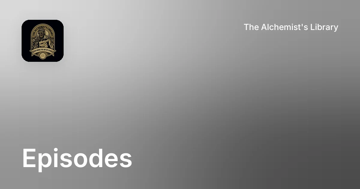Episodes | The Alchemist's Library