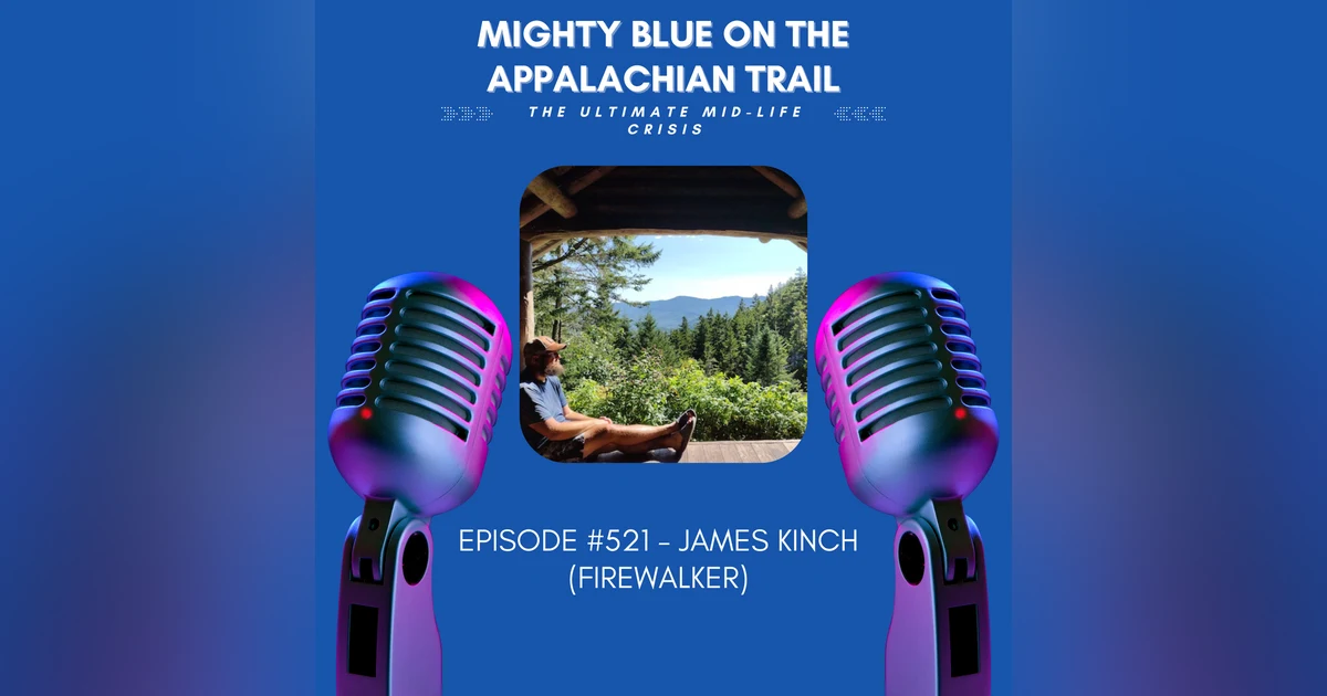 Episode #521 - James Kinch (Firewalker)