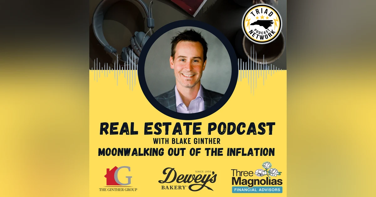 REAL ESTATE PODCAST: Moonwalking Out Of The Inflation
