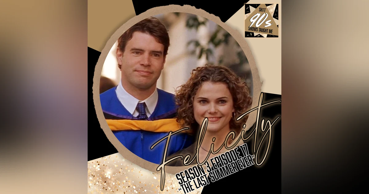 Felicity: Season 3 Episode 17 - The Last Summer Ever