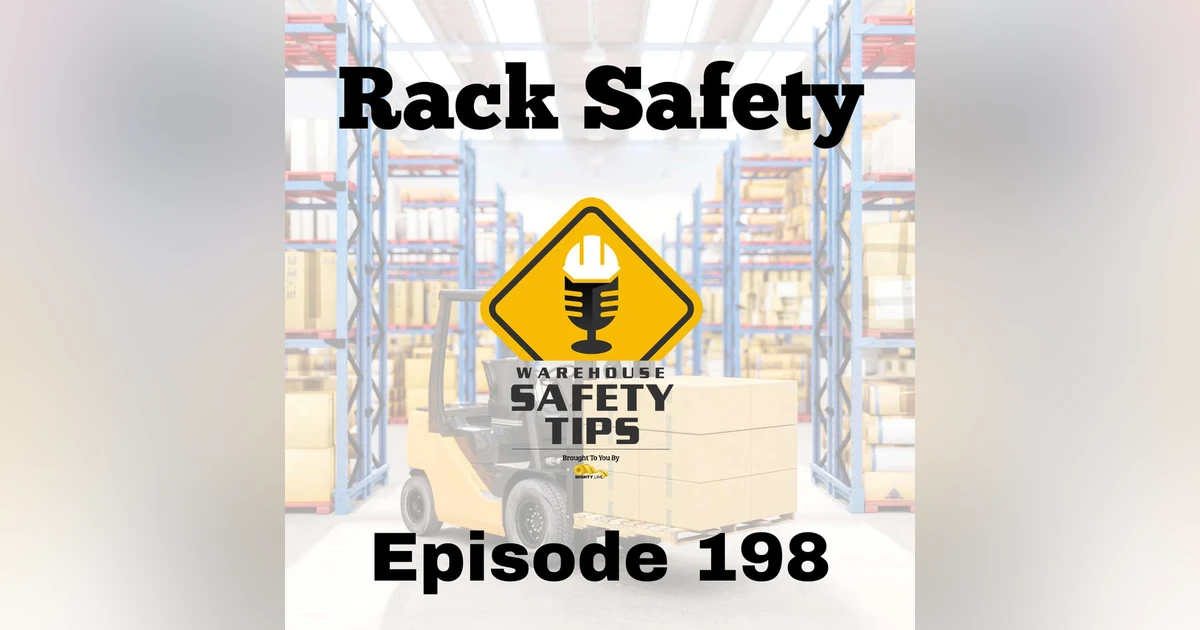 S4 Ep198: Warehouse Safety Tips | Episode 198 | Rack Safety