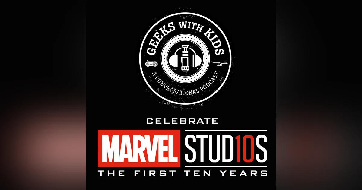 Episode 89: Celebrating 10 Years of Marvel Studios