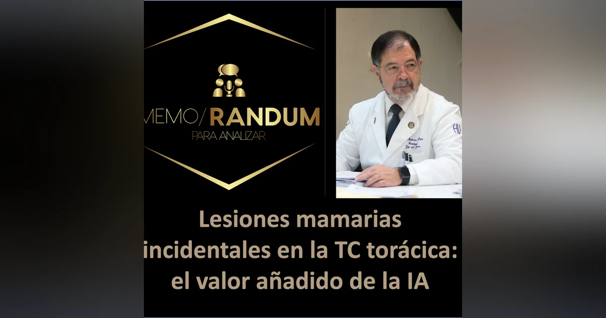 Lesiones mamarias incidentales en la TC torácica: el valor añadido de la IA.