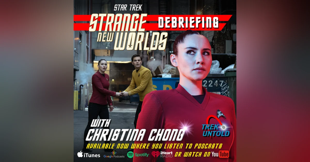 Christina Chong talks "Tomorrow and Tomorrow and Tomorrow" - Strange New Worlds S2E3 Review