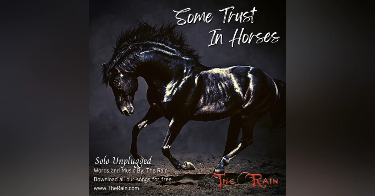Some Trust In Horses - Unplugged Solo Version