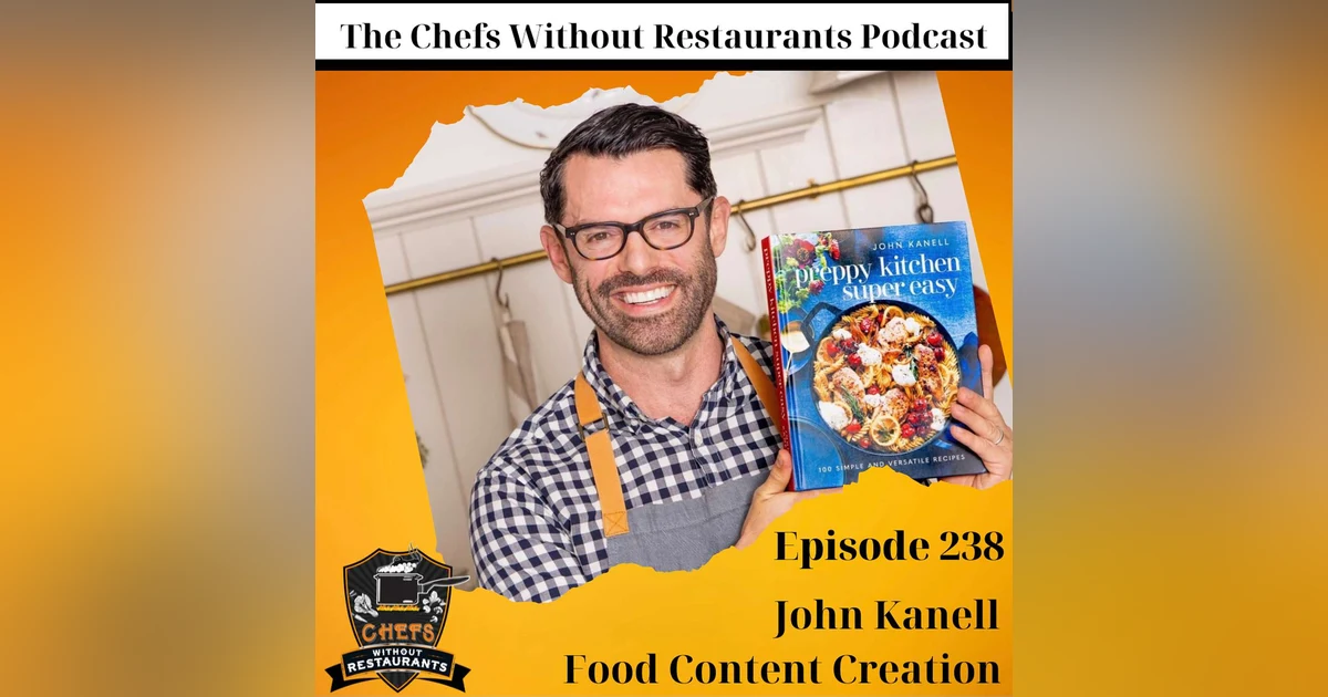 The Business of Food Content Creation with Preppy Kitchen’s John Kanell