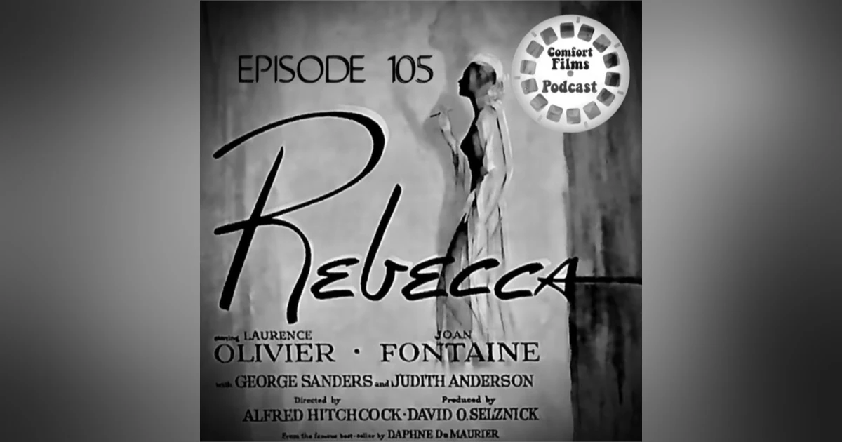 Comfort Films 105: Rebecca (1940)