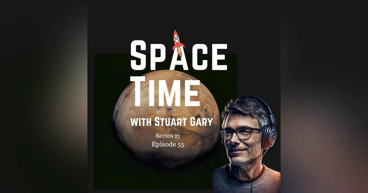S27E55: Martian Mysteries: Curiosity Uncovers Clues to Ancient Earth-Like Conditions