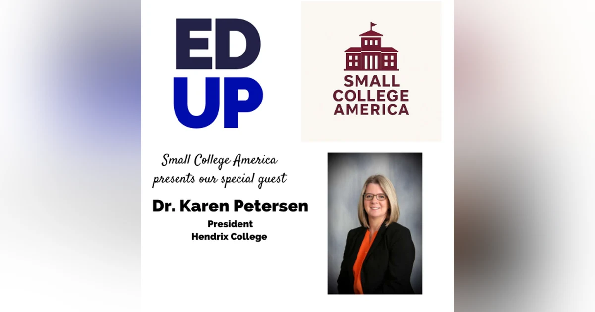 Small College America Karen Petersen - President Hendrix College