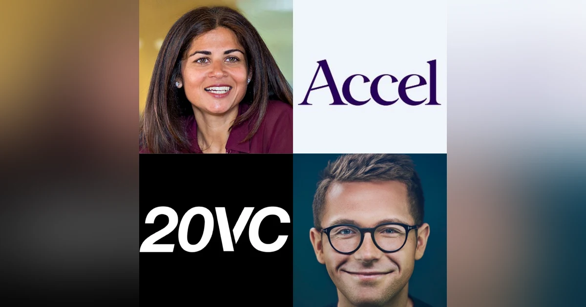 20VC: Accel's Sonali De Rycker on Building a Generational Defining Venture Firm; Hiring, Culture, Incentives | Investing; Biggest Mistakes, Biggest Lessons from Prior Crashes, Why Market Size is Dangerous to Focus On | Decision-Making; Type
