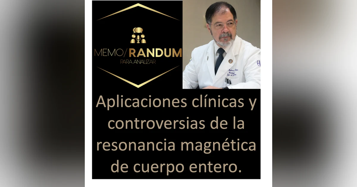 Aplicaciones clínicas y controversias de la resonancia magnética de cuerpo entero.