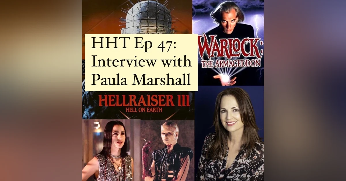 Ep 47: Interview w/Paula Marshall from "Hellraiser 3" & "Warlock 2"