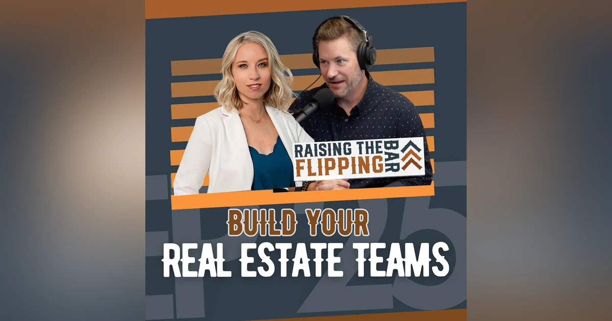 What is the Best Way to Build Your Real Estate Teams with Tabitha Bartel (Part 2)