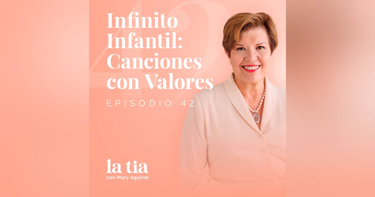 42.- Infinito Infantil: Canciones con Valores con Gaby Rivero