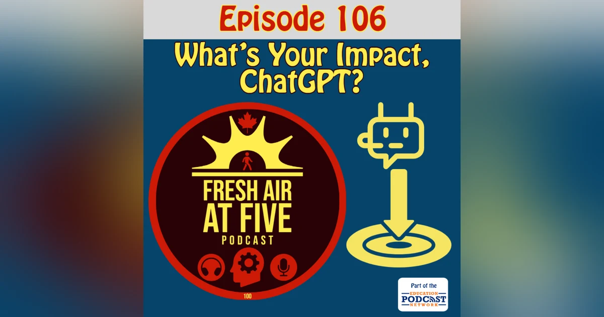 What’s Your Impact, ChatGPT? - FAAF 106