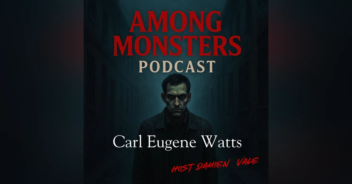 Carl Eugene Watts: The Phantom of Violence – America’s Unknown Serial Killer